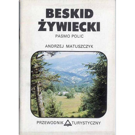 Beskid Żywiecki - pasmo Polic. Przewodnik turystyczny