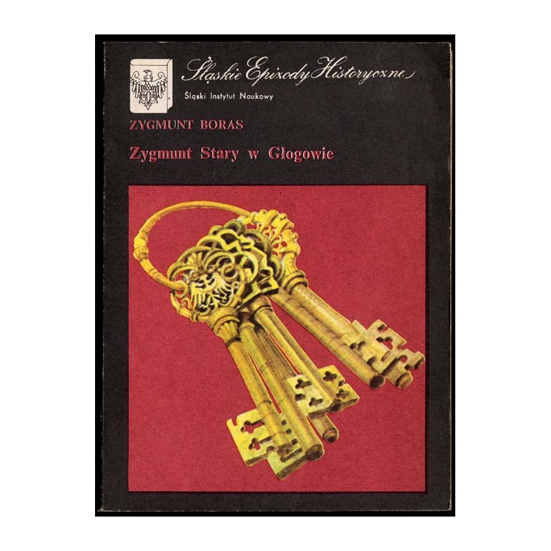 Zygmunt Stary w Głogowie