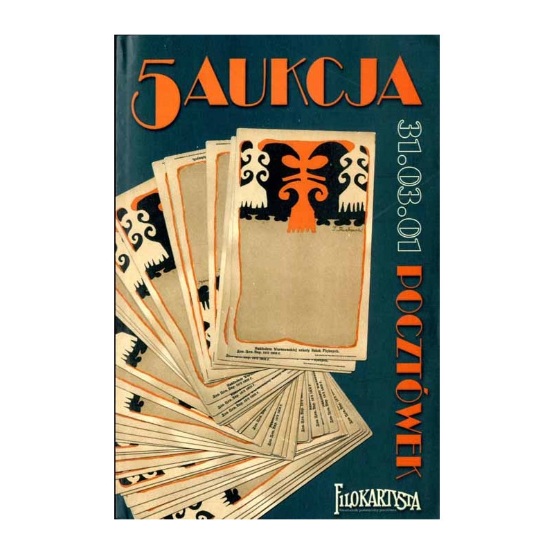 Filokartysta. 5 Aukcja Pocztówek. Warszawa 31 marca 2001 r