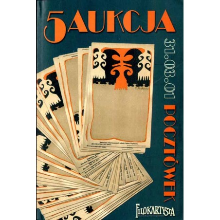 Filokartysta. 5 Aukcja Pocztówek. Warszawa 31 marca 2001 r