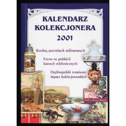 Kalendarz Kolekcjonera 2001. Katalog pocztówek reklamowych. Fauna na polskich kartach telefonicznych. Ogólnopolski terminarz imp