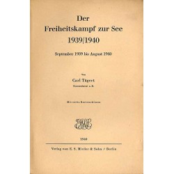 Der Freiheitskampf zur See 1939/1940. September 1939 bis August 1940