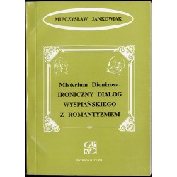 Misterium Dionizosa. Ironiczny dialog Wyspiańskiego z romantyzmem
