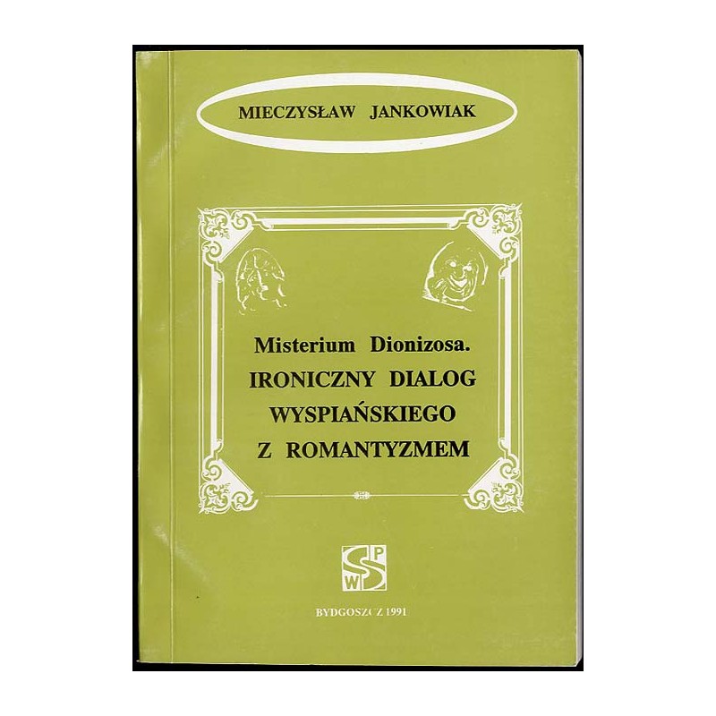 Misterium Dionizosa. Ironiczny dialog Wyspiańskiego z romantyzmem