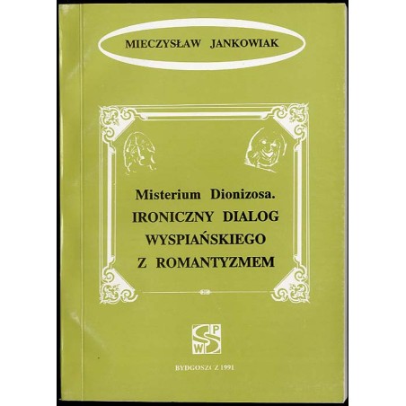Misterium Dionizosa. Ironiczny dialog Wyspiańskiego z romantyzmem