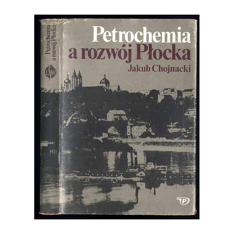 Petrochemia a rozwój Płocka