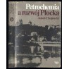 Petrochemia a rozwój Płocka