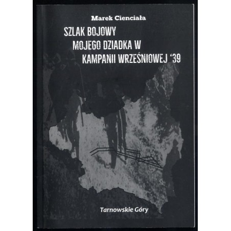 Szlak bojowy mojego dziadka w kampanii wrześniowej '39