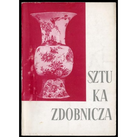 Sztuka zdobnicza. Dary i nabytki 1945-1964. Katalog