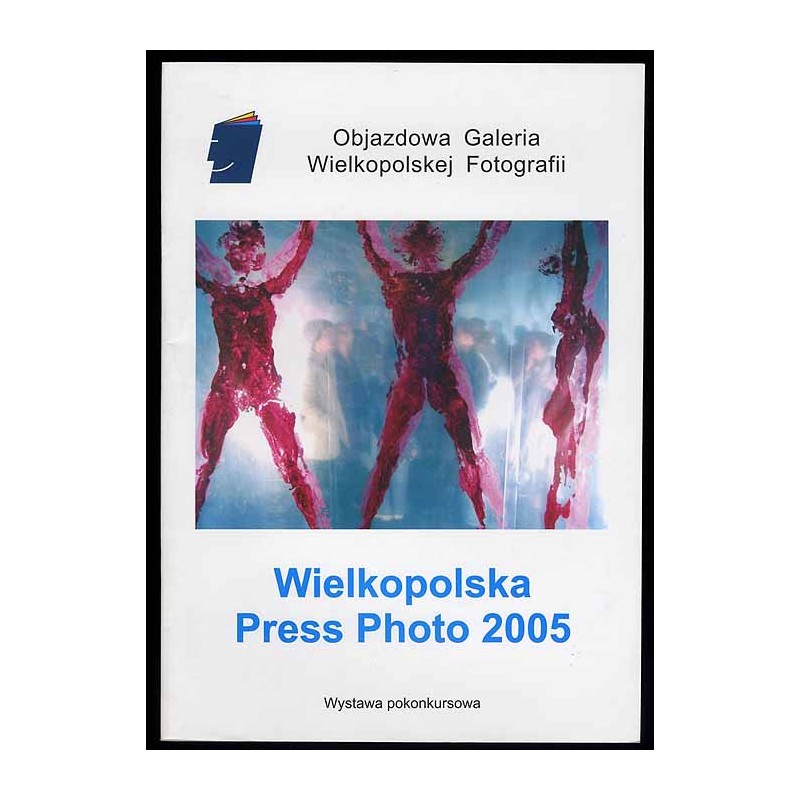 Wielkopolska Press Photo 2005. Wystawa pokonkursowa