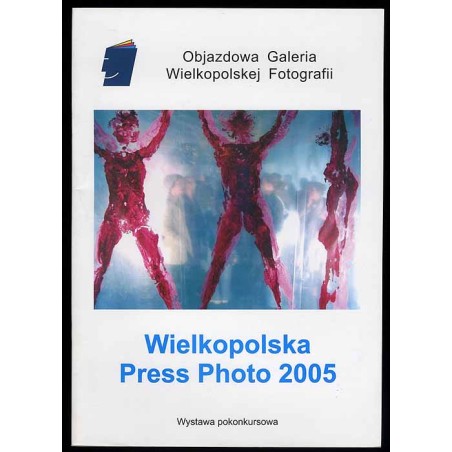 Wielkopolska Press Photo 2005. Wystawa pokonkursowa