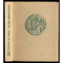 300 miast wróciło do Polski. Informator historyczny 960-1960