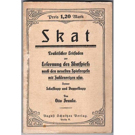 Skat, Praktischer Leitfaden zur Erlernung des Skatspieles. Mit Anhang: Der Schafkopp und Doppelkopp