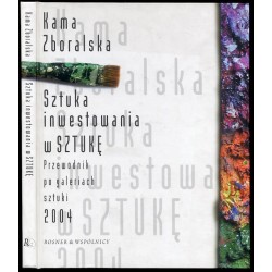Sztuka inwestowania w sztukę. Przewodnik po galeriach sztuki 2004