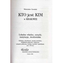 Kto jest kim w Krakowie. Lokalne władze, urzędy, instytucje, środowiska. Edukacja, zatrudnienie, pozycja zawodowa, działalność p