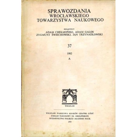 Sprawozdania Wrocławskiego Towarzystwa Naukowego. [Seria] A. Nr 37 (1982)