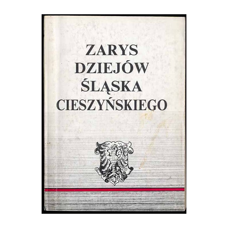 Zarys dziejów Śląska Cieszyńskiego