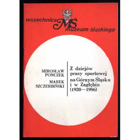 Z dziejów prasy sportowej na Górnym Śląsku i w Zagłębiu (1920-1986)