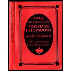 Katalog zbiorów Ludwika Gocla. Powstanie listopadowe i Wielka Emigracja. T.2: Obrazy olejne. Rysunki. Akwarele. Grafika