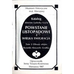 Katalog zbiorów Ludwika Gocla. Powstanie listopadowe i Wielka Emigracja. T.2: Obrazy olejne. Rysunki. Akwarele. Grafika