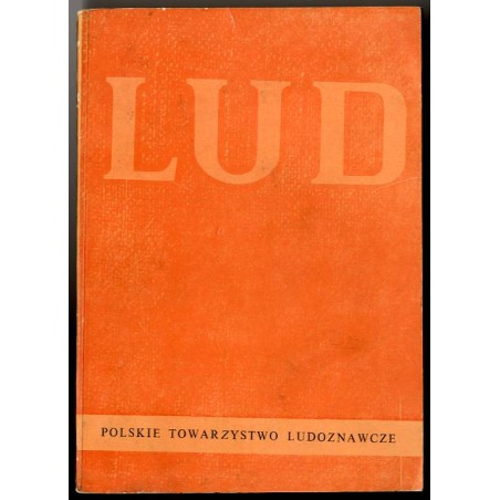 Lud. Rocznik Polskiego Towarzystwa Ludoznawczego. T.71 (1987)