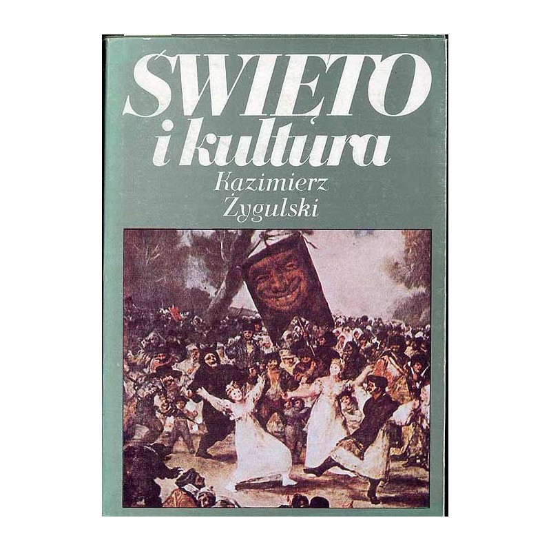 Święto i kultura. Święta dawne i nowe. Rozważania socjologa