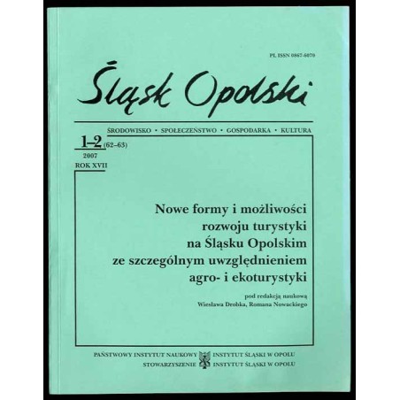 Śląsk Opolski. Środowisko, społeczeństwo, gospodarka, kultura. R.17 (2007). Nr 1-2 (62-63). Nowe formy i możliwości rozwoju tury