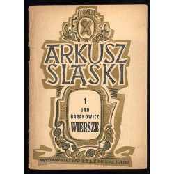 Arkusz śląski. Z.1: Baranowicz Jan: Wiersze