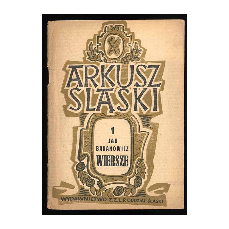 Arkusz śląski. Z.1: Baranowicz Jan: Wiersze