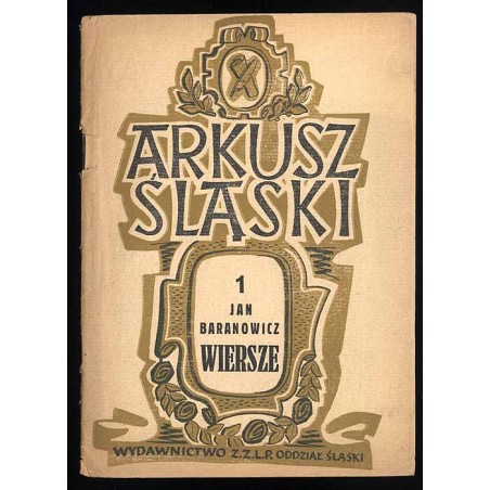 Arkusz śląski. Z.1: Baranowicz Jan: Wiersze