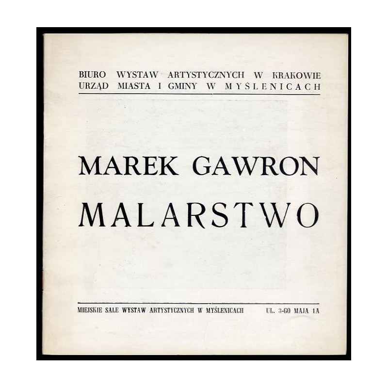 Marek Gawron. Malarstwo. Miejskie Sale Wystaw Artystycznych w Myślenicach