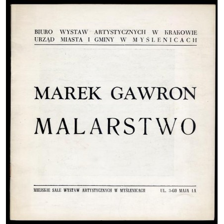 Marek Gawron. Malarstwo. Miejskie Sale Wystaw Artystycznych w Myślenicach