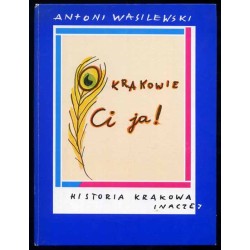 O Krakowie ci ja ! Historia Krakowa inaczej