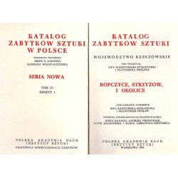 Katalog zabytków sztuki w Polsce. Seria nowa. T.3: Województwo rzeszowskie. Z.1: Ropczyce, Strzyżów i okolice