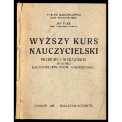 Wyższy Kurs Nauczycielski. Przepisy i wskazówki. Do użytku nauczycielstwa szkół powszechnych