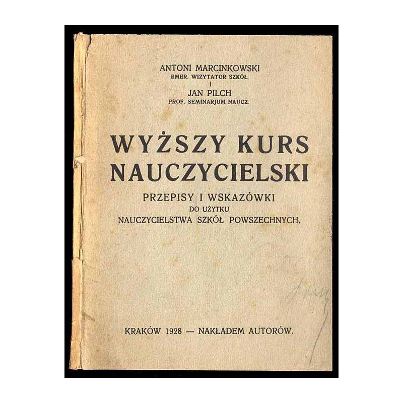 Wyższy Kurs Nauczycielski. Przepisy i wskazówki. Do użytku nauczycielstwa szkół powszechnych