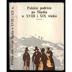 Polskie podróże po Śląsku w XVIII i XIX wieku (do 1863 r.)