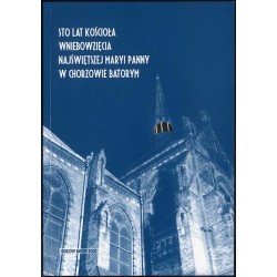 Sto lat kościoła Wniebowzięcia Najświętszej Maryi Panny w Chorzowie Batorym. Materiały z sesji 14 września 2001