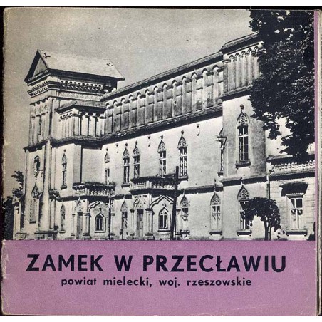 Zamek w Przecławiu, powiat mielecki, woj. rzeszowskie