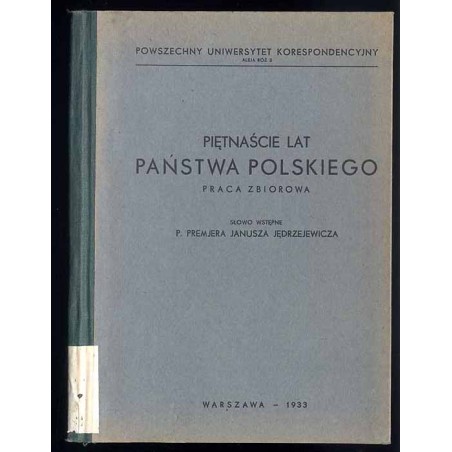 Piętnaście lat Państwa Polskiego. Praca zbiorowa