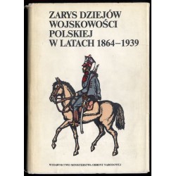 Zarys dziejów wojskowości polskiej w latach 1864-1939