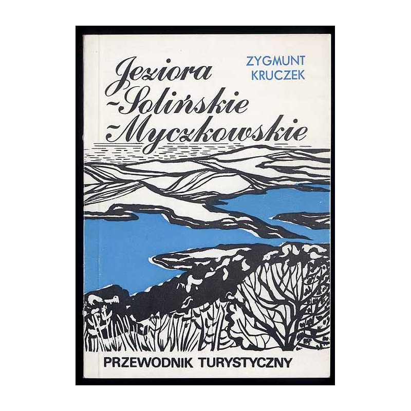 Jeziora: Solińskie, Myczkowskie. Przewodnik turystyczny