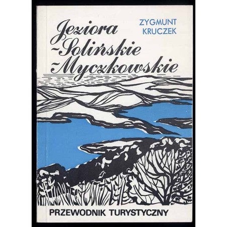Jeziora: Solińskie, Myczkowskie. Przewodnik turystyczny