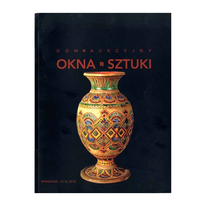Maria i Andrzej Ochalscy. Dom Aukcyjny OKNA SZTUKI. Aukcja 16 (166). Warszawa, 25 listopada 2010