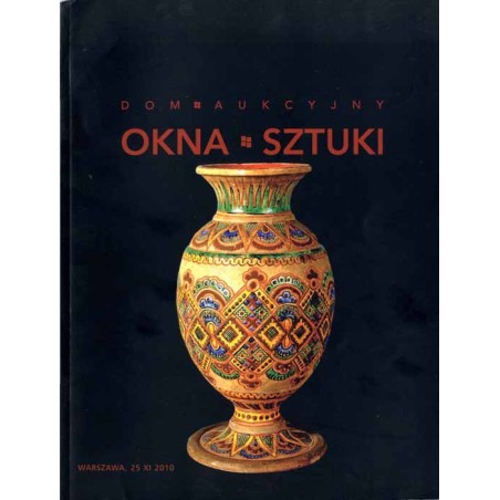 Maria i Andrzej Ochalscy. Dom Aukcyjny OKNA SZTUKI. Aukcja 16 (166). Warszawa, 25 listopada 2010