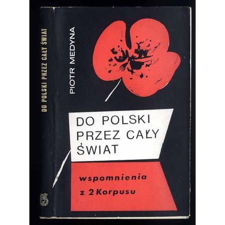 Do Polski przez cały świat. Wspomnienia z 2 Korpusu