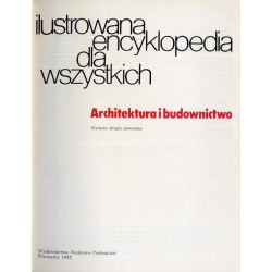 Ilustrowana Encyklopedia dla Wszystkich. Architektura i budownictwo