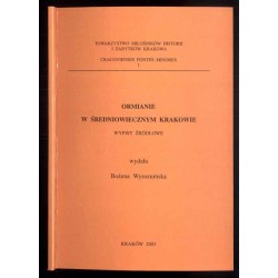 Ormianie w średniowiecznym Krakowie. Wypisy źródłowe