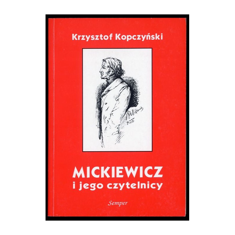Mickiewicz i jego czytelnicy. O recepcji wieszcza w zaborze rosyjskim w latach 1831-1855
