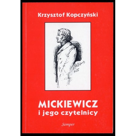 Mickiewicz i jego czytelnicy. O recepcji wieszcza w zaborze rosyjskim w latach 1831-1855